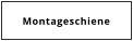 Montageschiene