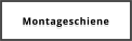 Montageschiene